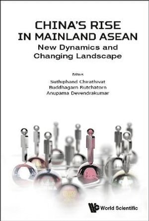 China's Rise In Mainland Asean: New Dynamics And Changing Landscape 1