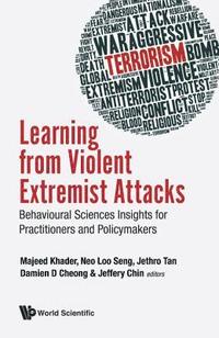 bokomslag Learning From Violent Extremist Attacks: Behavioural Sciences Insights For Practitioners And Policymakers