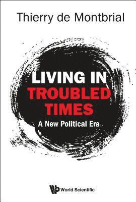 Living In Troubled Times: A New Political Era 1