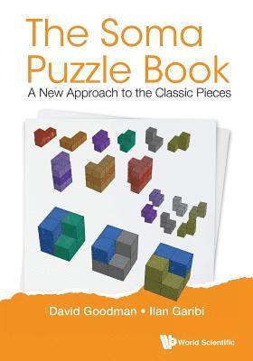 Soma Puzzle Book, The: A New Approach To The Classic Pieces 1