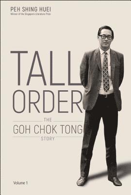 Tall Order: The Goh Chok Tong Story Volume 1 1