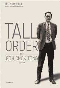 bokomslag Tall Order: The Goh Chok Tong Story Volume 1