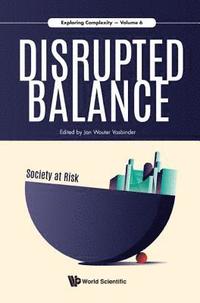 bokomslag Disrupted Balance: Society At Risk