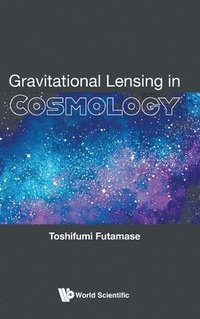 bokomslag Gravitational Lensing In Cosmology