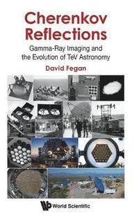 bokomslag Cherenkov Reflections: Gamma-ray Imaging And The Evolution Of Tev Astronomy
