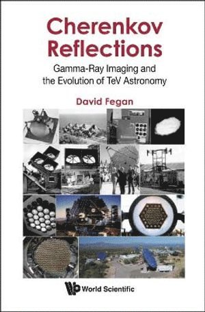 bokomslag Cherenkov Reflections: Gamma-ray Imaging And The Evolution Of Tev Astronomy