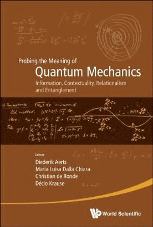 Probing The Meaning Of Quantum Mechanics: Information, Contextuality, Relationalism And Entanglement - Proceedings Of The Ii International Workshop On Quantum Mechanics And Quantum Information. Physical, Philosophical And Logical Approaches