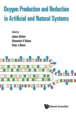 bokomslag Oxygen Production And Reduction In Artificial And Natural Systems