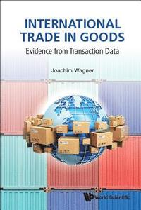 bokomslag International Trade In Goods: Evidence From Transaction Data