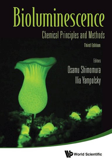 Shimomura Osamu, Osamu Shimomura, Ilia Yampolsky - BIOLUMINESCENCE: CHEMICAL PRINCIPLES AND METHODS (THIRD EDITION), Inbunden