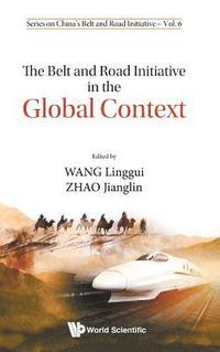 bokomslag Belt And Road Initiative In The Global Context, The