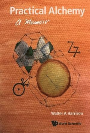 Practical Alchemy: A Memoir 1