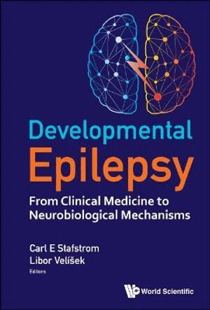 Stafstrom Carl E, Carl E Stafstrom, Libor Velíšek - DEVELOPMENTAL EPILEPSY: FROM CLINICAL MEDICINE TO NEUROBIOLOGICAL MECHANISMS, Inbunden