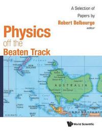 bokomslag Physics Off The Beaten Track: A Selection Of Papers By Robert Delbourgo