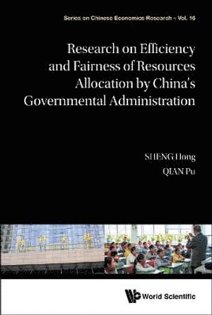 Research On Efficiency And Fairness Of Resources Allocation By China's Governmental Administration 1