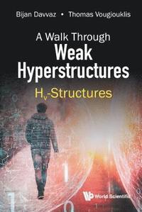bokomslag Walk Through Weak Hyperstructures, A: Hv-structures