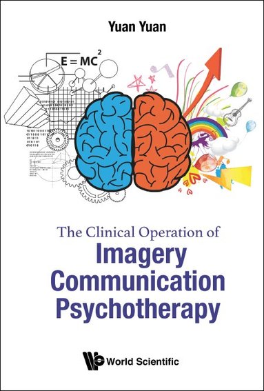 Yuan Yuan - CLINICAL OPERATION OF IMAGERY COMMUNICATION PSYCHOTHERAPY, THE, Inbunden