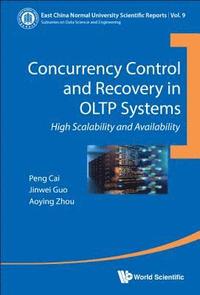 bokomslag Concurrency Control And Recovery In Oltp Systems: High Scalability And Availability