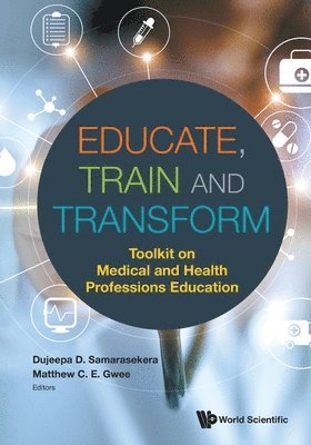 bokomslag Educate, Train And Transform: Toolkit On Medical And Health Professions Education