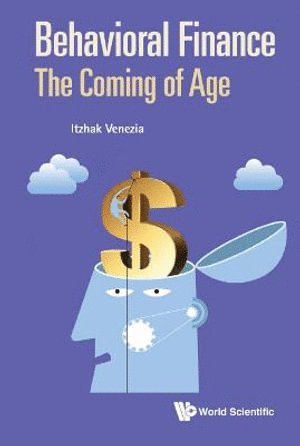 Itzhak Venezia, Cyprus) Venezia, Itzhak (The University Of Limassol, Limassol, VENEZIA ITZHAK, Venezia Itzhak - Behavioral Finance: The Coming Of Age, Inbunden