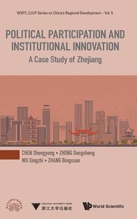 bokomslag Political Participation And Institutional Innovation: A Case Study Of Zhejiang