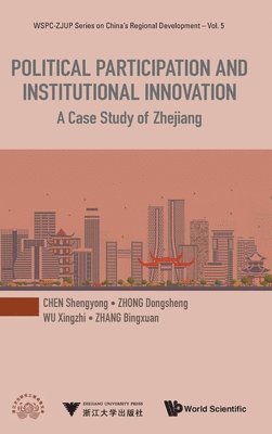 Political Participation And Institutional Innovation: A Case Study Of Zhejiang 1