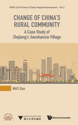 Change Of China's Rural Community: A Case Study Of Zhejiang's Jianshanxia Village 1