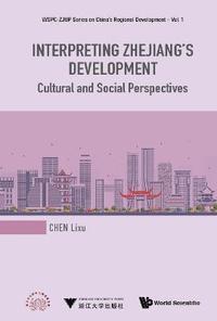 bokomslag Interpreting Zhejiang's Development: Cultural And Social Perspectives