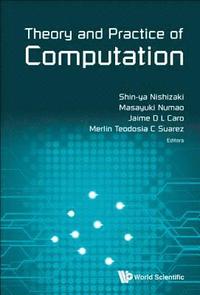 bokomslag Theory And Practice Of Computation - Proceedings Of Workshop On Computation: Theory And Practice Wctp2017