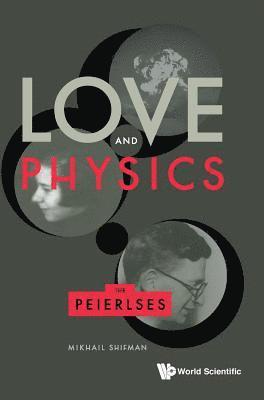 Love And Physics: The Peierlses 1