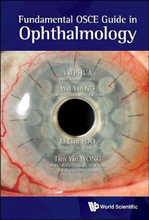 Val Phua, Wei Yan Ng, Li Lian Foo, Tien Yin Wong - FUNDAMENTAL OSCE GUIDE IN OPHTHALMOLOGY, Inbunden