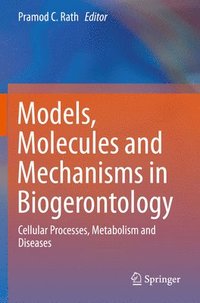 bokomslag Models, Molecules and Mechanisms in Biogerontology