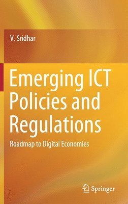 V. Sridhar - Emerging ICT Policies and Regulations, Inbunden