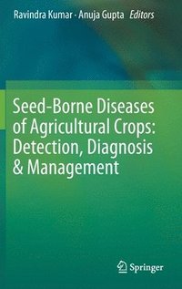 bokomslag Seed-Borne Diseases of Agricultural Crops: Detection, Diagnosis & Management