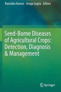 bokomslag Seed-Borne Diseases of Agricultural Crops: Detection, Diagnosis & Management