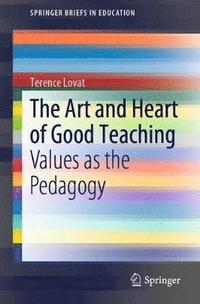bokomslag The Art and Heart of Good Teaching