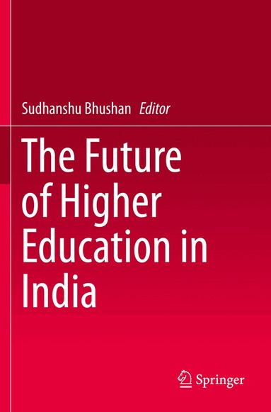 Sudhanshu Bhushan - Future of Higher Education in India, Häftad