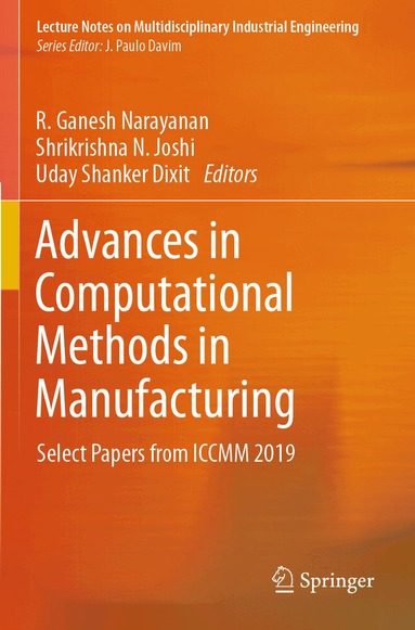 R. Ganesh Narayanan, Shrikrishna N. Joshi, Uday Shanker Dixit - Advances in Computational Methods in Manufacturing, Häftad
