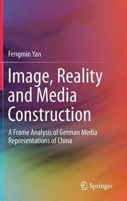 bokomslag Image, Reality and Media Construction