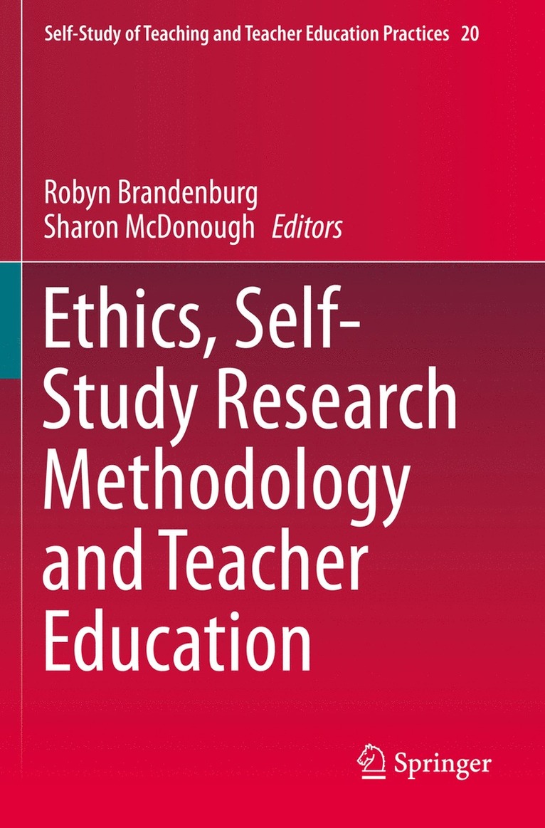 Ethics, Self-Study Research Methodology and Teacher Education 1