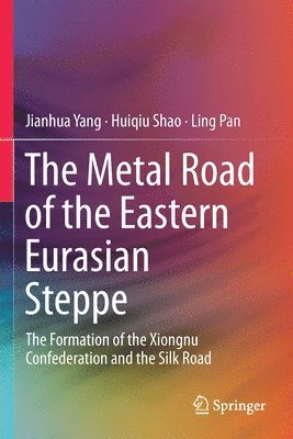 The Metal Road of the Eastern Eurasian Steppe 1