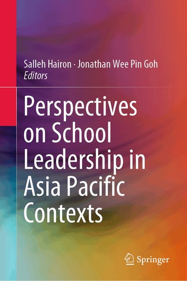 Salleh Hairon, Jonathan Wee Pin Goh - Perspectives on School Leadership in Asia Pacific Contexts, Inbunden