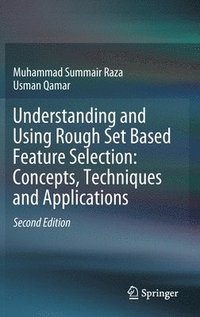 bokomslag Understanding and Using Rough Set Based Feature Selection: Concepts, Techniques and Applications