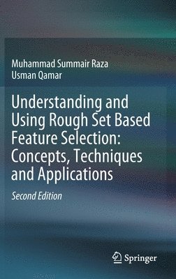 bokomslag Understanding and Using Rough Set Based Feature Selection: Concepts, Techniques and Applications