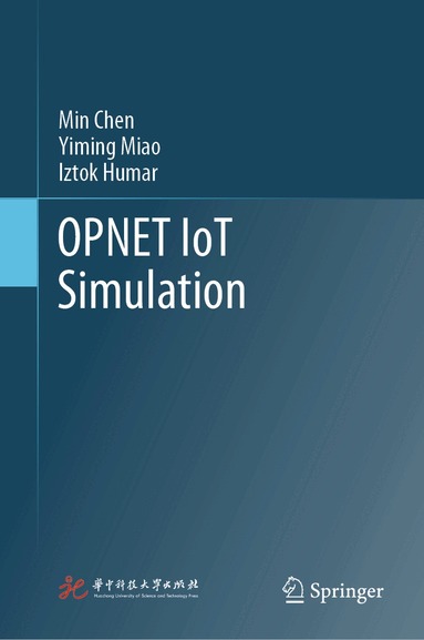 Min Chen, Yiming Miao, Iztok Humar - OPNET IoT Simulation, Inbunden