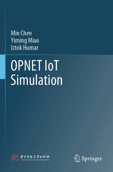 Min Chen, Yiming Miao, Iztok Humar - OPNET IoT Simulation, Häftad