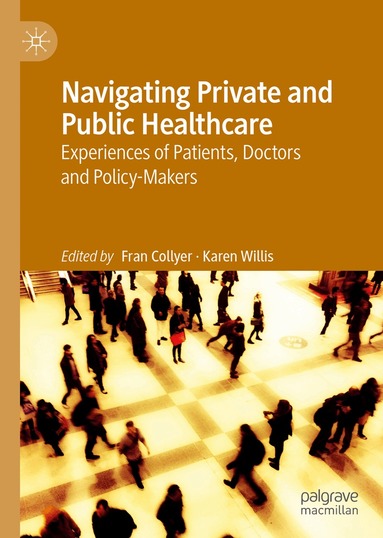 Fran Collyer, Karen Willis - Navigating Private and Public Healthcare, Inbunden