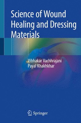 bokomslag Science of Wound Healing and Dressing Materials