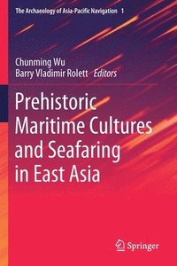 bokomslag Prehistoric Maritime Cultures and Seafaring in East Asia