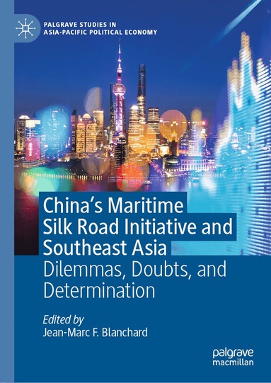 Jean-Marc F. Blanchard - China's Maritime Silk Road Initiative and Southeast Asia, Inbunden